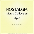 NOSTALGIA Music Collection ～Op.3～(CD)